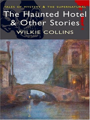 cover image of The Haunted Hotel and Other Stories